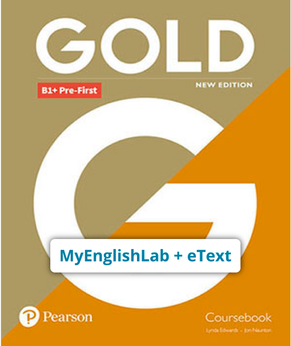 GOLD B1+ PRE-FIRST NEW EDITION (Código de acceso MyEnglishLab + eText) - 9781292202556