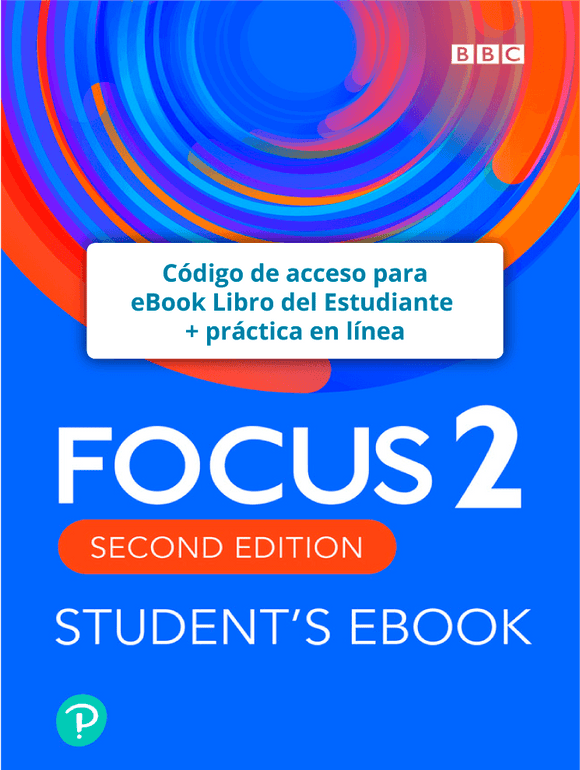 Focus 2da Edición Level 2 - Inglés Británico - Código de acceso para eBook Libro del Estudiante + práctica en línea - 9781292233895